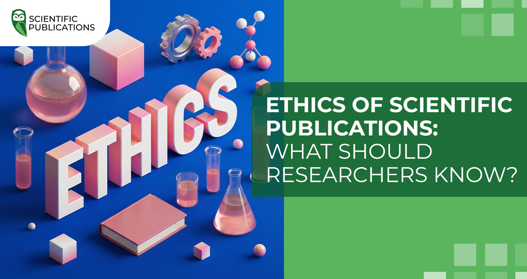 Ethics of scientific publications: what should researchers know?