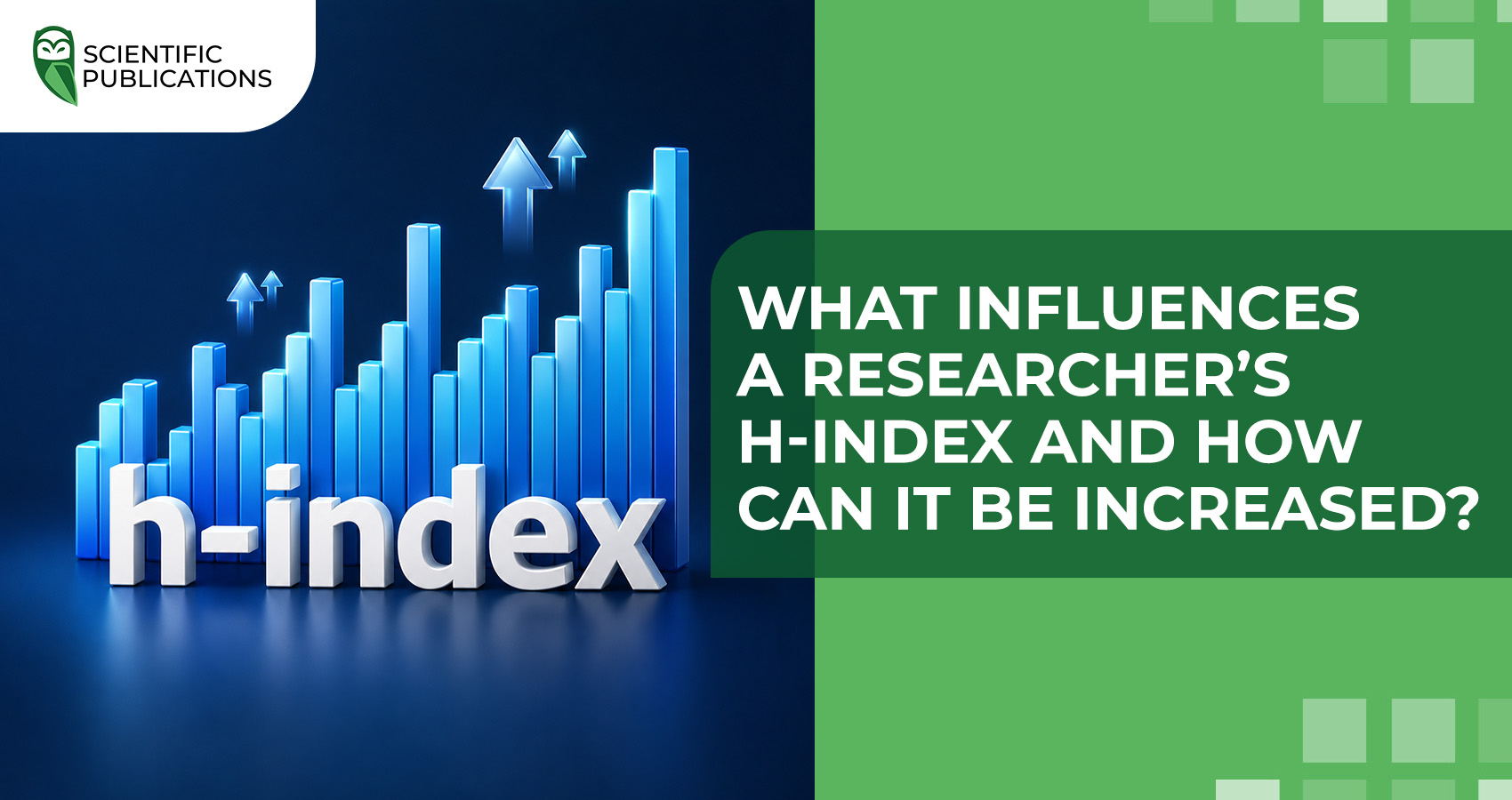 What influences a researcher’s h-index and how can it be increased?